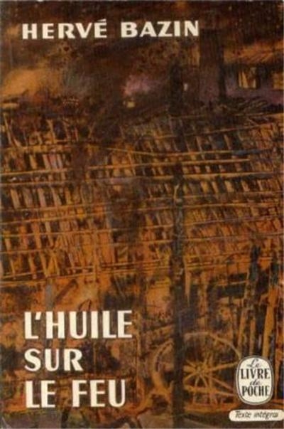 Couverture du livre l'huile sur le feu de Hervé Bazin