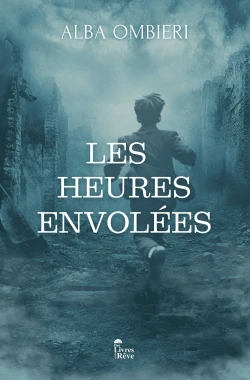 Couverture du livre Les heures envolées de Alba Ombieri